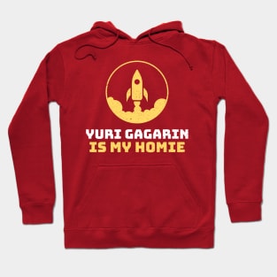 Yuri Gagarin is My Homie Hoodie